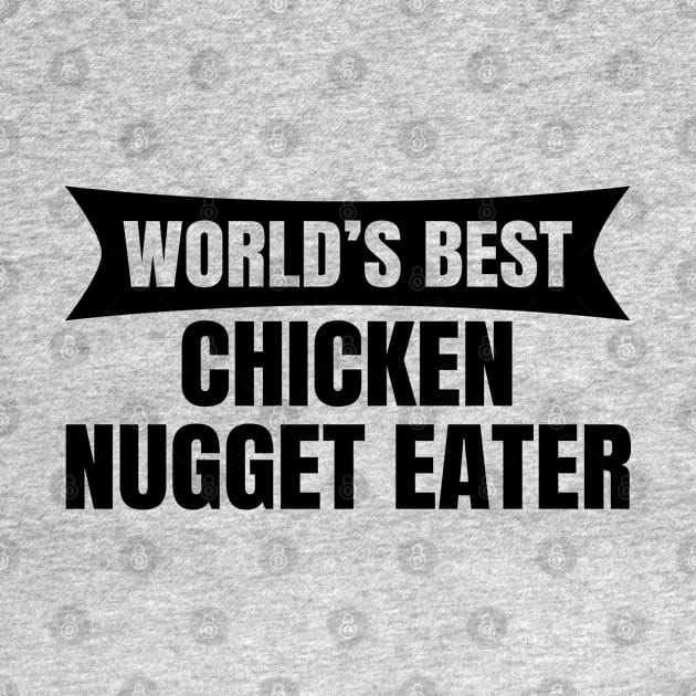 World's Best Chicken Nugget Eater by LunaMay